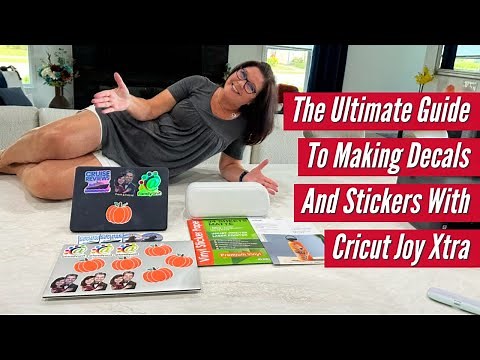 Ultimate Guide to Making Decals and Stickers with the Cricut Joy Xtra
