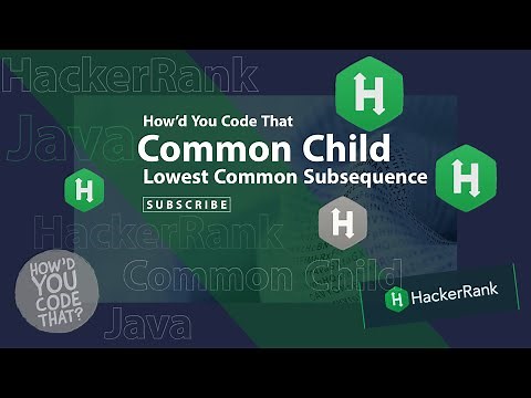 Common Child (Lowest Common Subsequence) Java Coding Challenge | HackerRank | How'd You Code That?