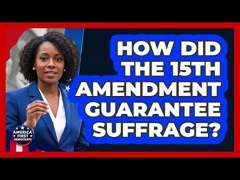 How Did the 15th Amendment Guarantee Suffrage?