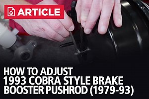 How To Adjust 5.0 Resto '93 Cobra Style Brake Booster | 79-93 Mustang