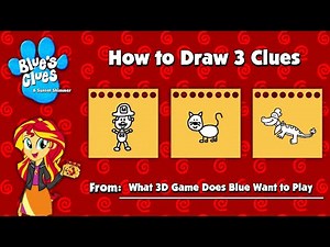 Blue's Clues and Sunset Shimmer: HTD 3 Clues from (What 3D Game Does Blue Want to Play)