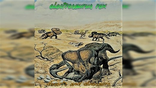 沙漠的故事【恐龙|美国地牢合成器】Electrosaurus Rex-Deserts and Dinosaurs(Full Album,2025)