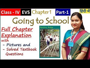 GOING TO SCHOOL (Part 1) | NCERT Class 4 EVS Chapter 1 in हिंदी + English with Solved Textbook Ques