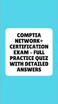 CompTIA Network+ Certification Exam Full Practice Quiz With Detailed Answers