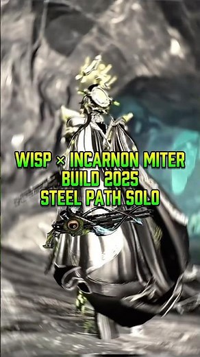 WARFRAME: WISP × INCARNON MITER BUILD 2025 | STEEL PATH SOLO!