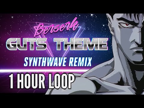 Berserk - Guts Theme [Synthwave Remix • 1 Hour Loop]