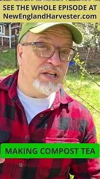 Make Your Own Compost Tea New England Harvester