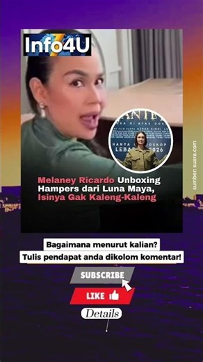 Melaney Ricardo Unboxing Hampers dari Luna Maya, Isinya Gak Kaleng-Kaleng
