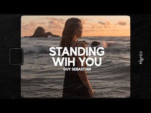 Guy Sebastian - Standing With You (Lyrics)