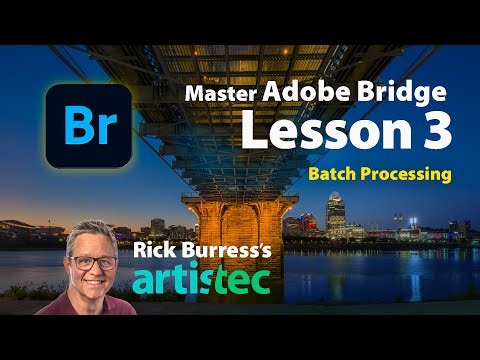The Ultimate Guide to Adobe Bridge: Week 3, Main Lesson: Batch Processing.