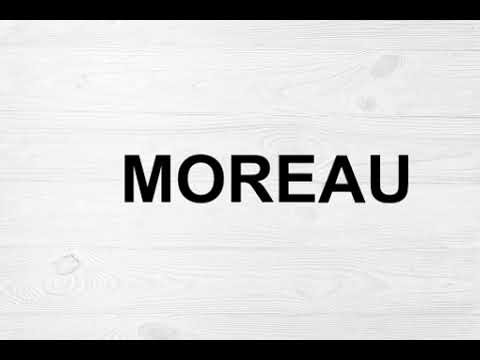 How To Pronounce Moreau
