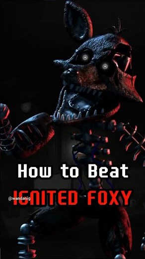 How to deal with IGNITED FOXY in the new JOY OF CREATION demo