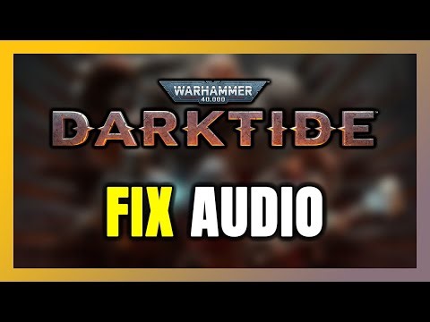How to FIX Warhammer 40,000: Darktide No Audio/Sound Not Working