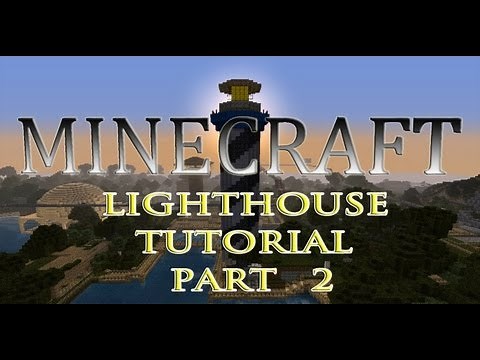 Minecraft Lighthouse Tutorial Part 2 with Commentary and MCedit Schematics