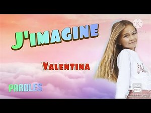 J'imagine - Valentina - Paroles