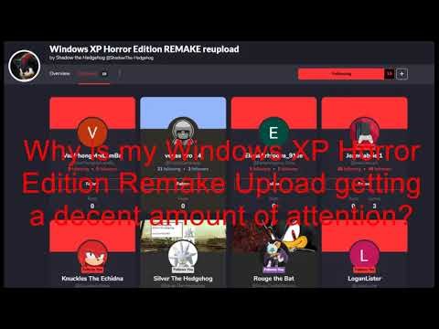 My Windows XP Horror Edition Remake ReUpload still get attention