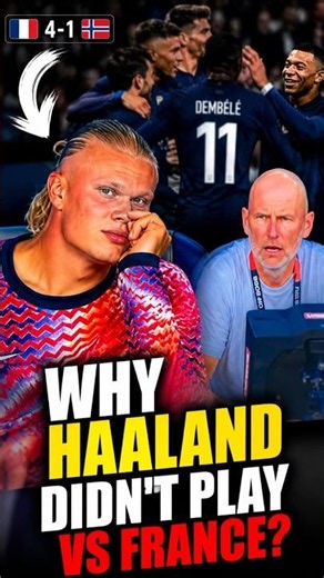 Why Erling Haaland Didn't Play Against France... The Real Reason #haaland #norway #france #football