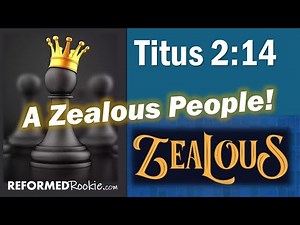 Titus 2:14: A People Zealous!