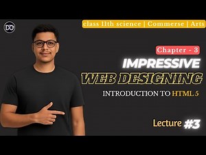 Introduction to HTML5 | Impressive Web Designing | Chapter 3 Class 11th IT | Lecture 3