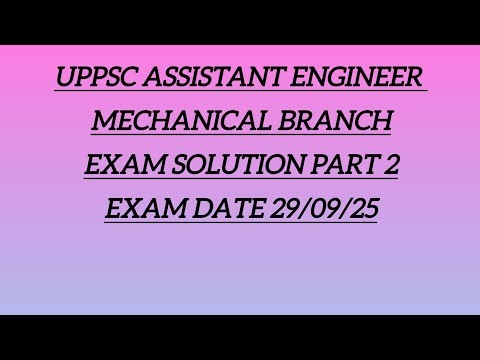UPPSC AE Mechanical Paper 2025 ka Solution | Saare Questions ke Sahi Answers! Apna Score Check Karo!