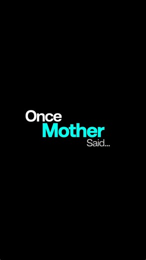Once Mother Said #mindset #selfimprovement #lifelessons #selfrespect #innerstrength #shorts