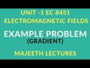 EC8451 ELECTROMAGENTIC FIELD EXAMPLE PROBLEMS GRADIENT