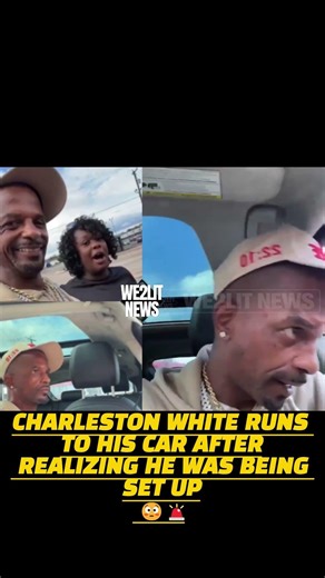 Charleston White RUNS to His Car After Realizing He Was Being Set Up 😳🚨