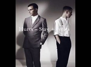Hurts - Stay (lyrics)