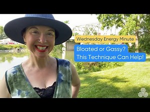 Wednesday Energy Minute: Bloated or Gassy? This Technique Can Help!