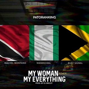 My Woman My Everything Remix by Patoranking ft Machel Montano x Busy Signal x Wande Coal Caribbean meet Nigeria up in dis one #SkyLevel #Firerepublik | Patoranking