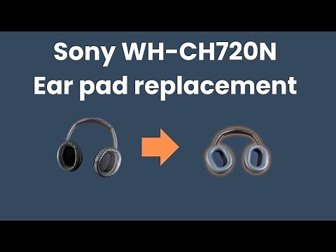 How to Replace Ear Pads on Sony WH-CH720N Headphones