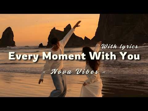 Every Moment With You - Romantic Love Song | Lyric Video‎