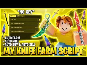 [📦 BEST] My Knife Farm Script – *NO KEY* Auto Farm, Auto Roll, Auto Buy, Auto Sell, Auto Play (OP)
