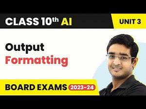 Output Formatting (Part 14) - Advance Python | Class 10 Artificial Intelligence Unit 3 |CBSE 2024_25