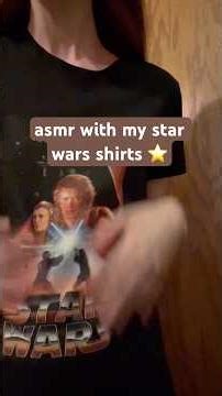 asmr with my star wars shirts ⭐️ #fabricscratching #whispering #lofi