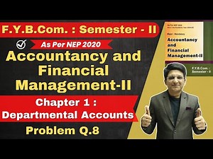 Departmental Accounts | FYBCom : Semester 2 | Accountancy and Financial Management | Problem Q.8