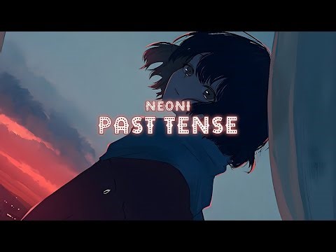 Neoni - Past Tense [Lyrics]