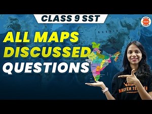 Class 9 History - All Maps Discusses & Question Practice | CBSE 9th Social Science History Map Work
