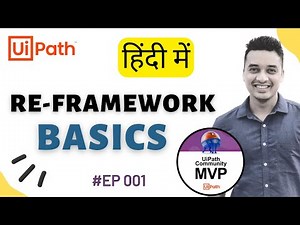 🔴 33. [Hindi] : UiPath RE Framework in Hindi | Understand Basics | Beginners | RPA हिंदी में