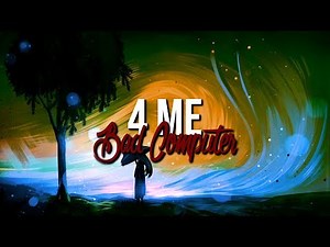 Bad Computer - 4 Me (Original Mix)