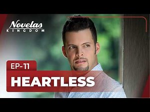 HEARTLESS | Episode - 11 | ( English Dubbed ) Mexico Novela Series