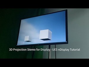 3D Projection Stereo for Display - UE5 nDisplay Tutorial（显示器3D投影立体-UE5 nDisplay教程）