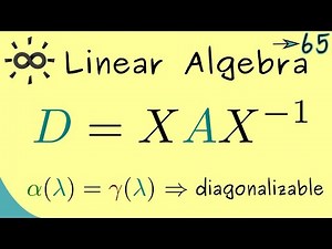 Linear Algebra 65 | Diagonalizable Matrices