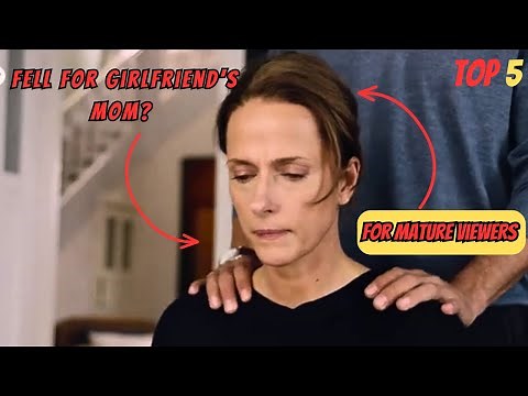 Top 5 Movies Where He Falls for His Girlfriend’s Mom