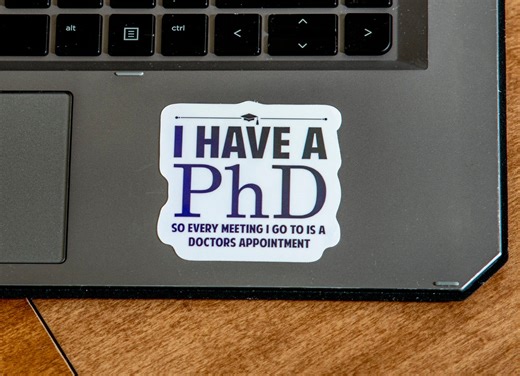 I Have a Phd Sticker - Funny Doctor's Appointment Laptop Decal - Etsy