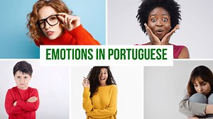 Learn 10 Common Emotions in Portuguese | Street Smart Brazil