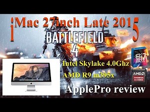 Battlefield 4 iMac 5K late 2015 27 inch AMD R9 m395x i7 4.0Ghz gaming benchmark review