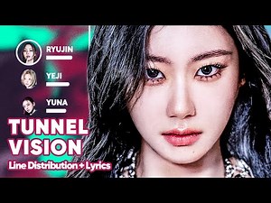 ITZY - TUNNEL VISION (Line Distribution + Lyrics Karaoke) PATREON REQUESTED