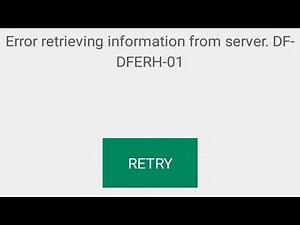 🤖 Error retrieving information from server DF-DFERH-01 Google PlayStore error fix