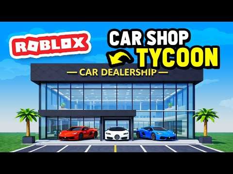 Building My Own CAR DEALERSHIP in Build a Car Shop Tycoon (Roblox)